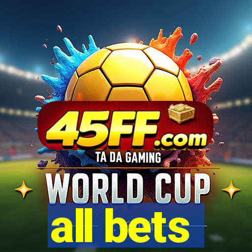 all bets